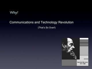 Communications and Technology Revolution (That’s So Over!) Why ? 