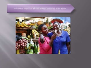 Economic impact of Mobile Money: Evidence from Benin
 