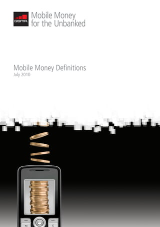 Mobile Money Definitions
July 2010
 