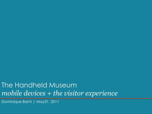Museums, Mobile Devices and the Museum Experience | PPSX | Smartphones ...