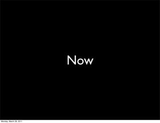 Now



Monday, March 28, 2011
 