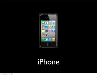 iPhone
Monday, March 28, 2011
 