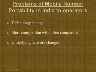      Technology change

      More competition with other companies

      Underlying network changes




25 February 2012                               25
 