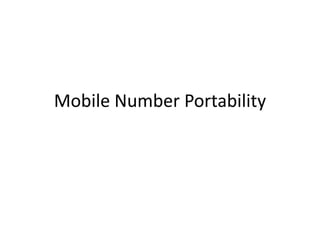 Mobile Number Portability
 