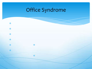 Office Syndrome
 