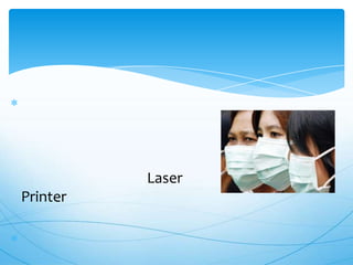Laser
Printer
 
