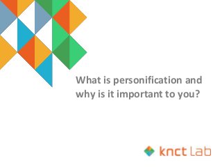What is personification and
why is it important to you?
 