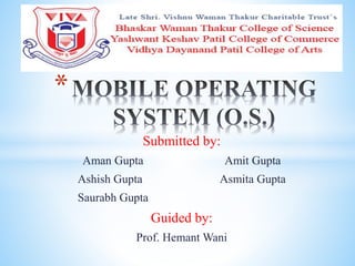 Submitted by:
Aman Gupta Amit Gupta
Ashish Gupta Asmita Gupta
Saurabh Gupta
Guided by:
Prof. Hemant Wani
*
 