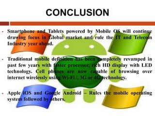 REFERENCES
 Wikipedia
 Google Annual Report (2008)
 Gartner (2012), Market Share: Mobile Devices by Region
and Country
...