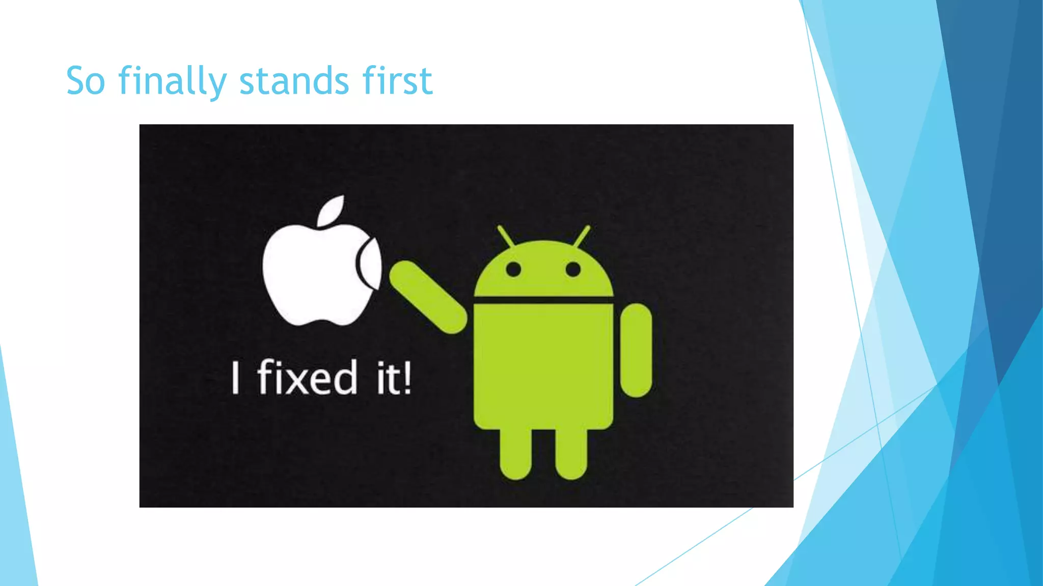 So finally stands first
 