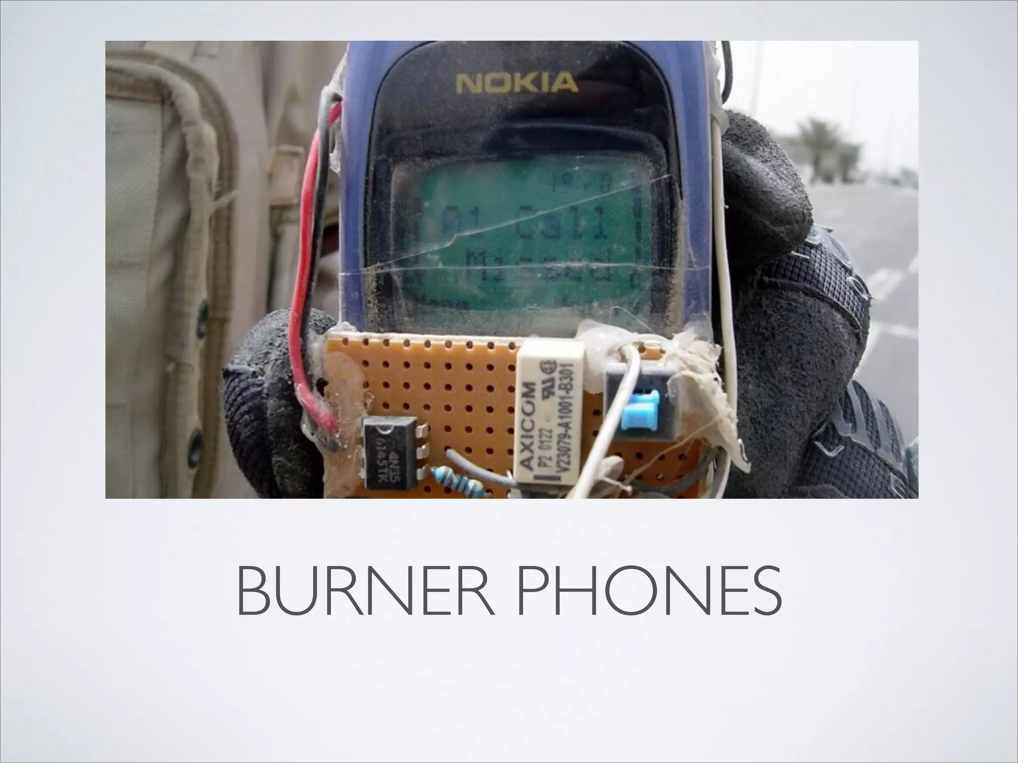 BURNER PHONES
 
