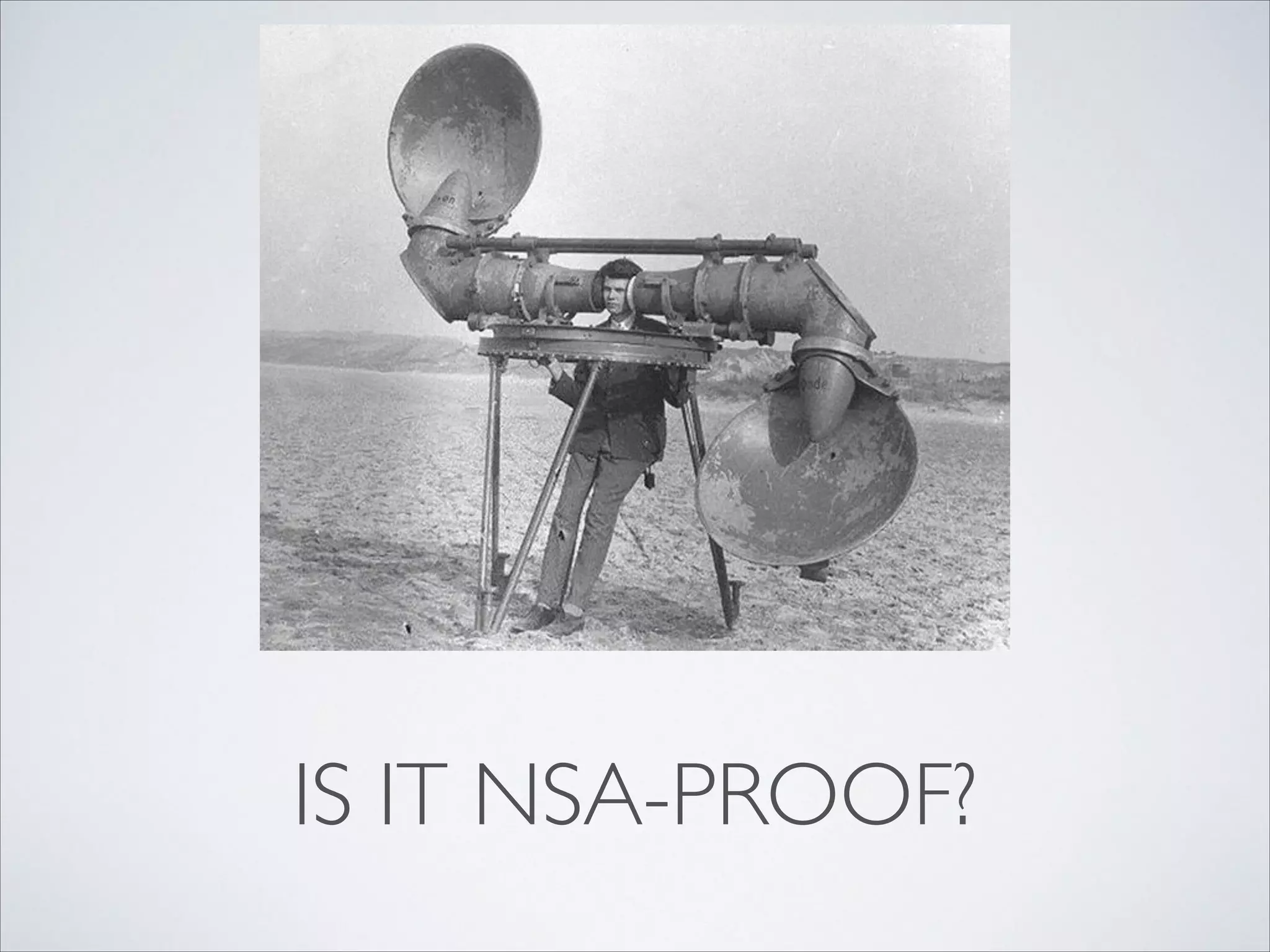 IS IT NSA-PROOF?
 