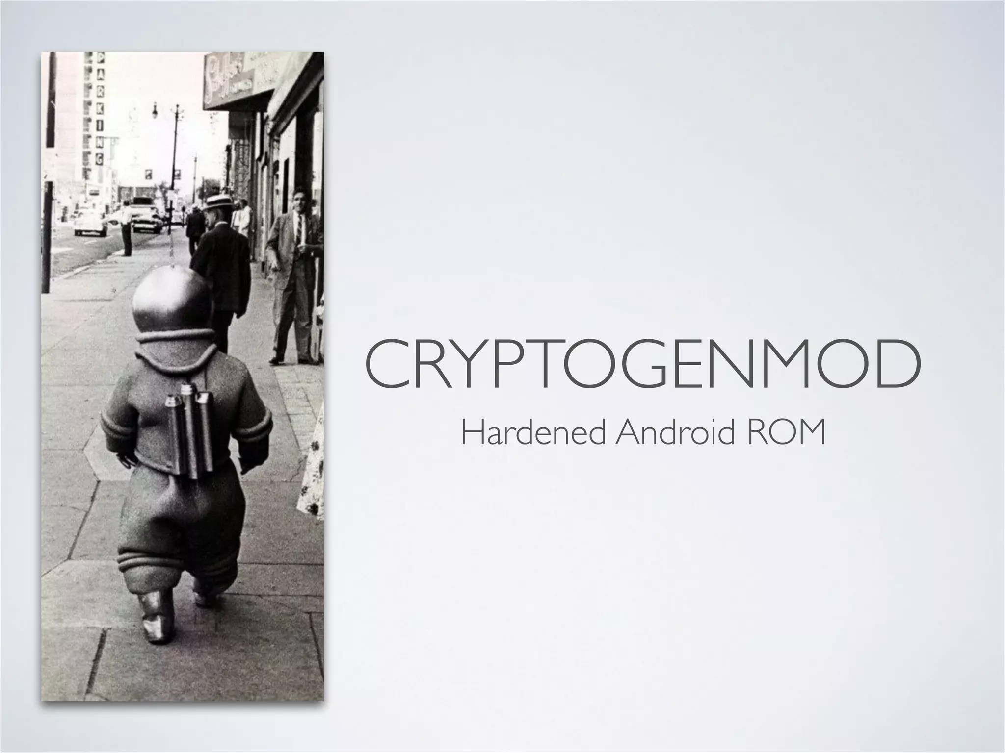 CRYPTOGENMOD
Hardened Android ROM
 