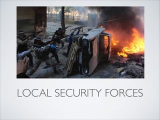 LOCAL SECURITY FORCES
 