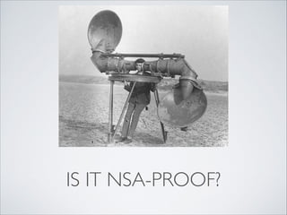 IS IT NSA-PROOF?
 
