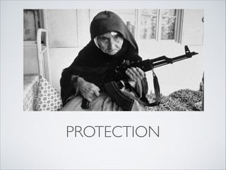 PROTECTION
 