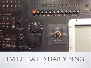EVENT BASED HARDENING
 