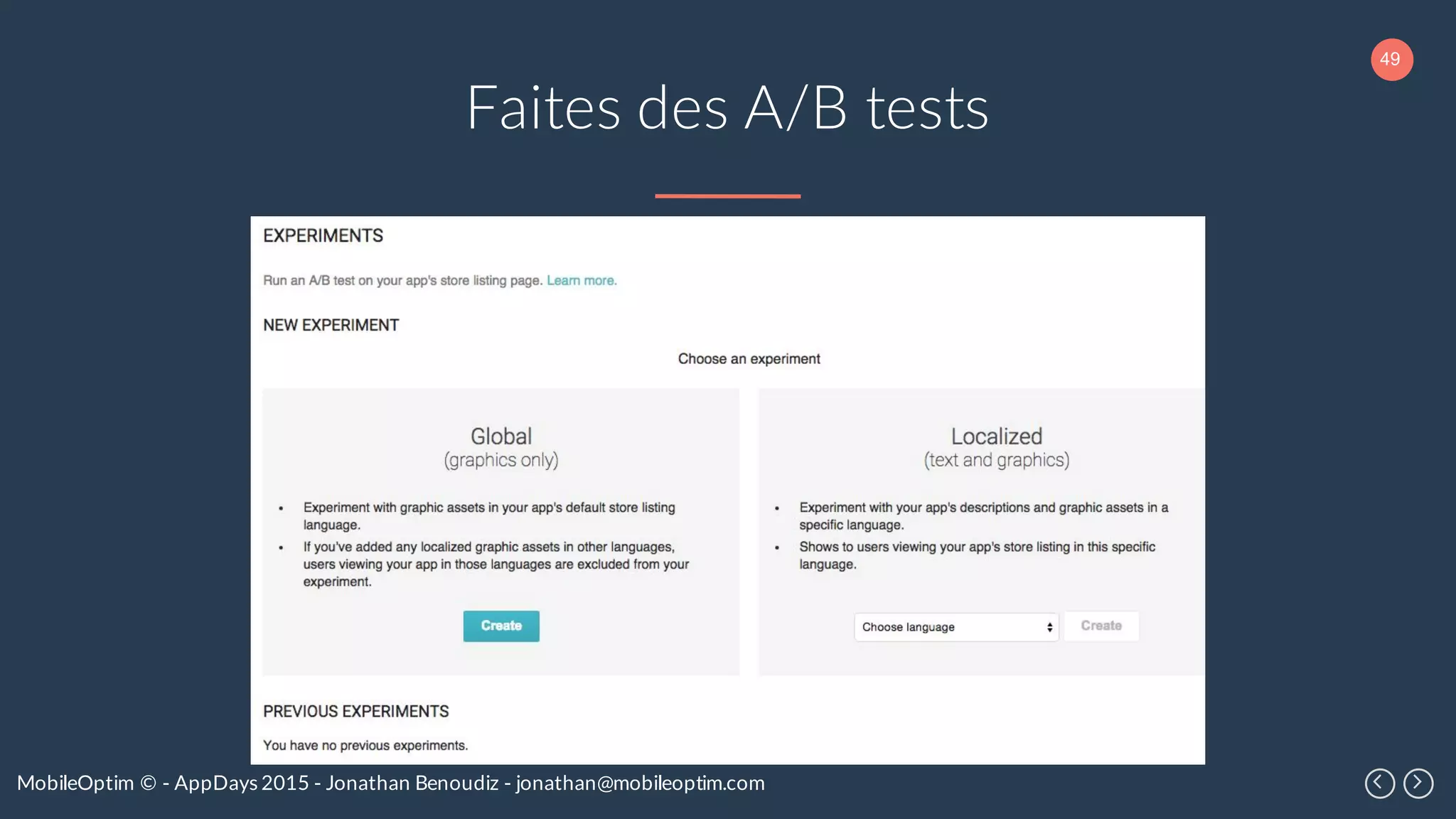 49
MobileOptim © - AppDays 2015 - Jonathan Benoudiz - jonathan@mobileoptim.com
Faites des A/B tests
 