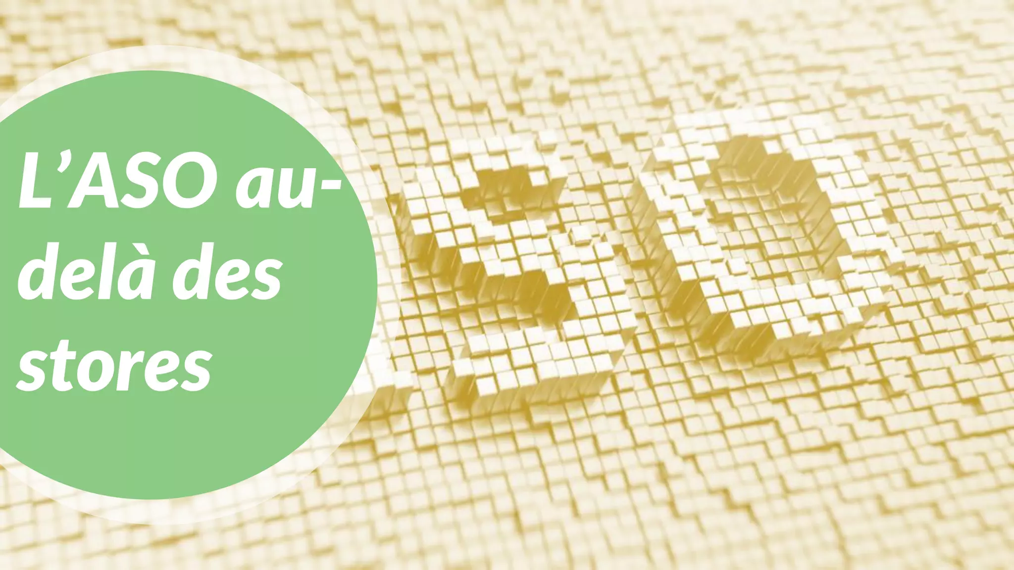 L’ASO au-
delà des
stores
 