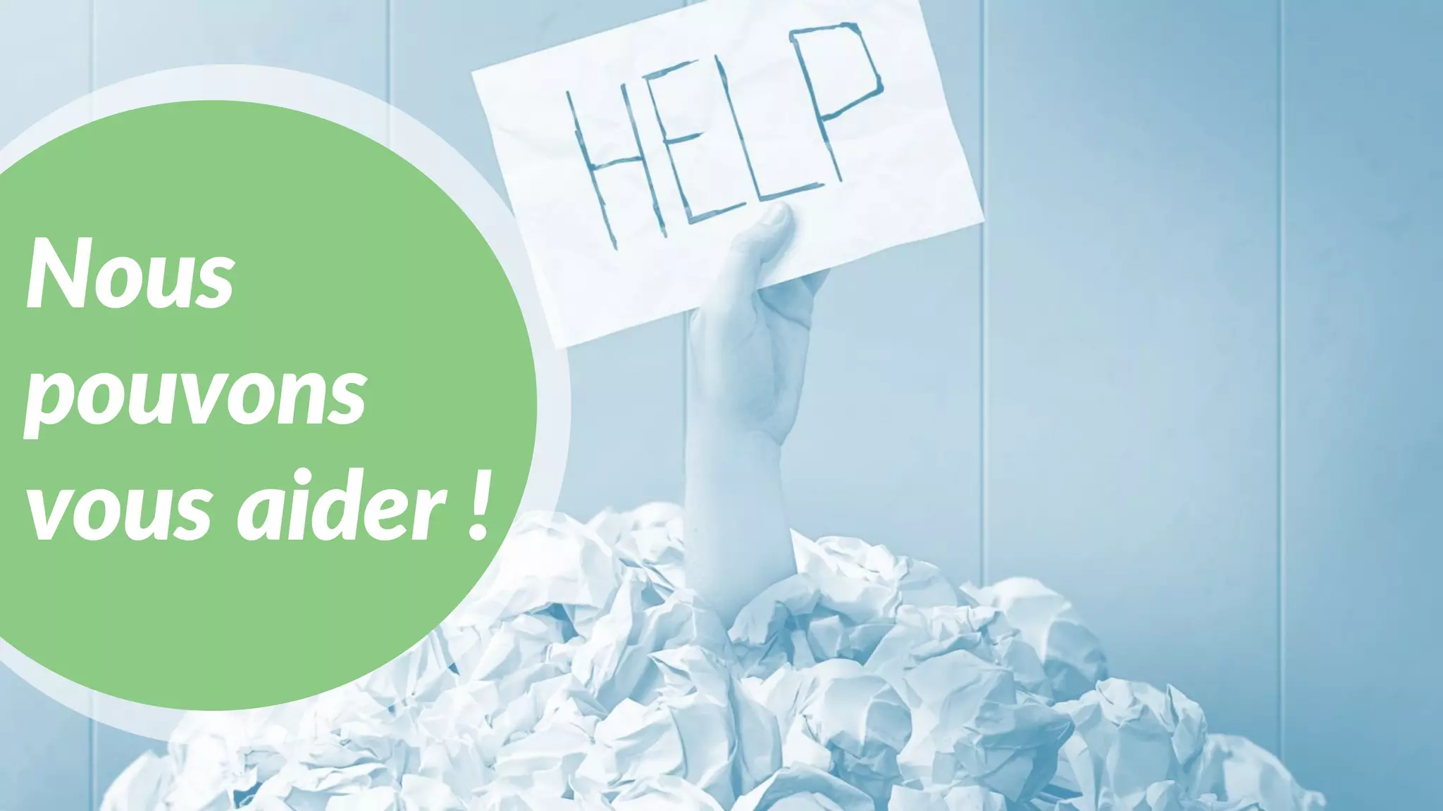 Nous
pouvons
vous aider !
 