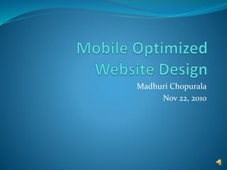 Madhuri Chopurala
Nov 22, 2010
 