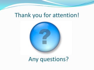 Thank you for attention!<br />Any questions?<br />