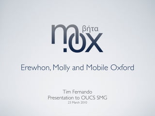 Mobile Oxford - Presentation to OUCS SMG 23rd March 2010