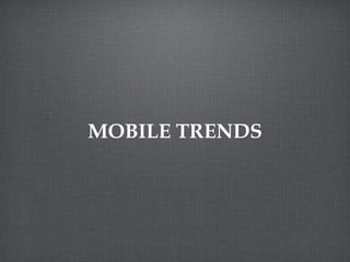 MOBILE TRENDS 