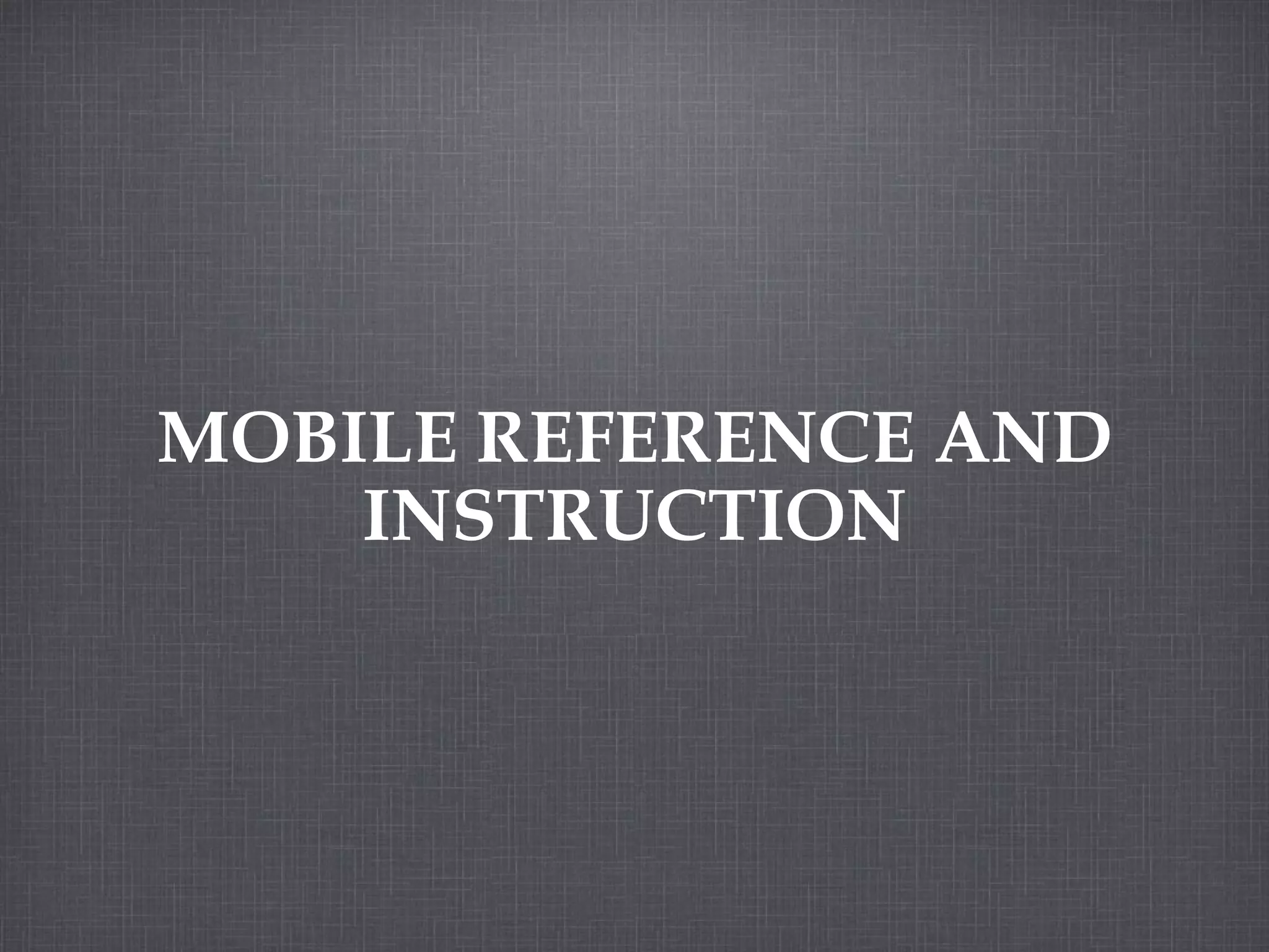 MOBILE REFERENCE AND INSTRUCTION 
