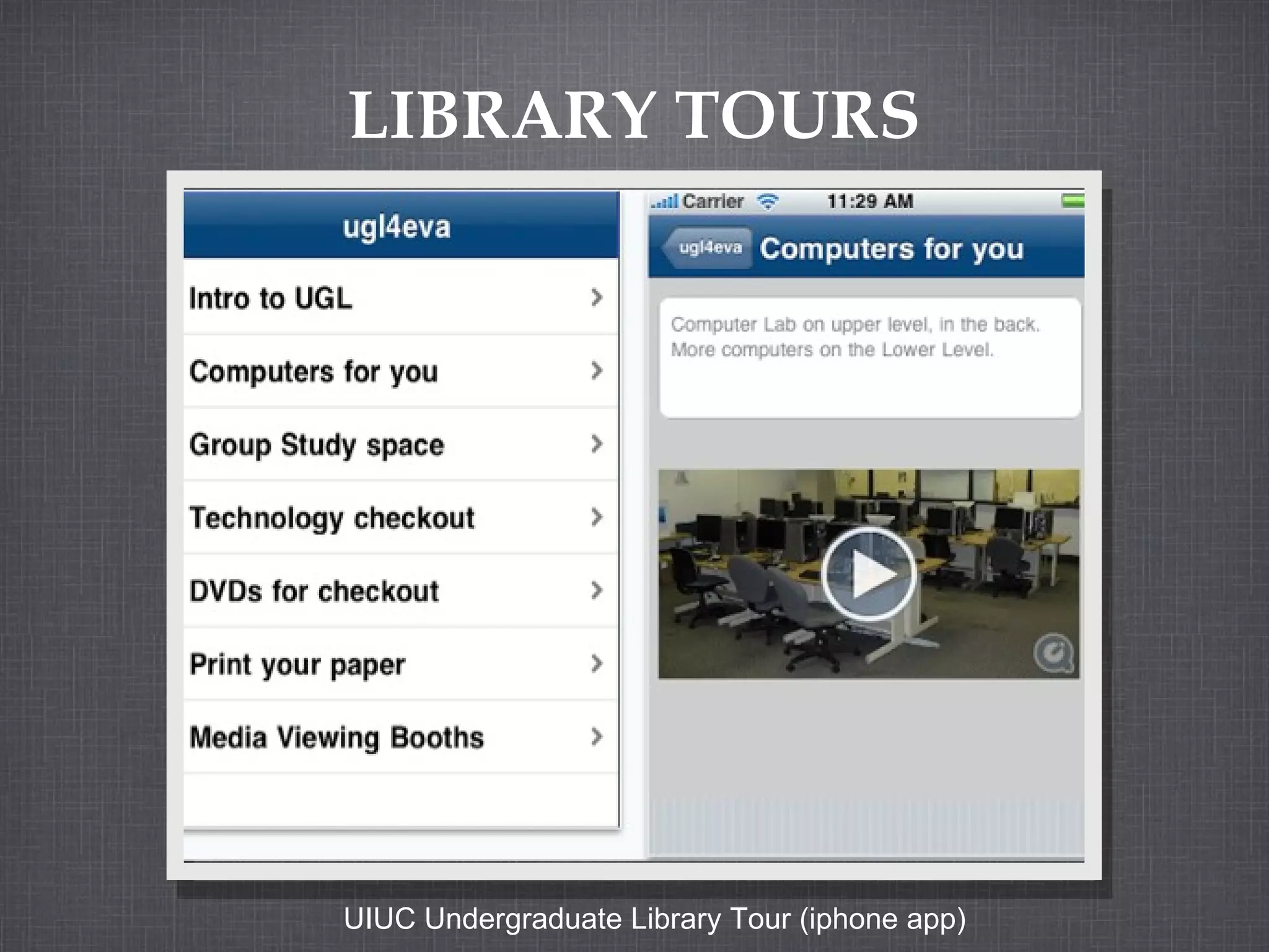 LIBRARY TOURS UIUC Undergraduate Library Tour (iphone app) 