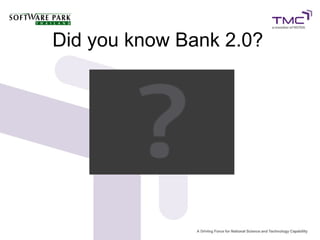 Did you know Bank 2.0?
 