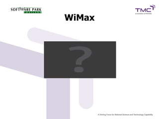 WiMax
 