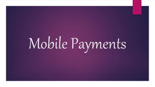 Mobile Payments
 