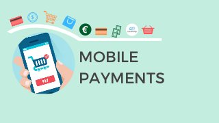 MOBILE
PAYMENTS
 