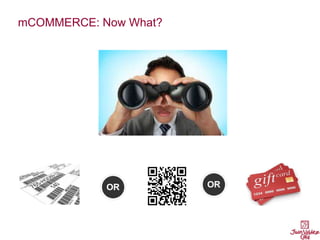 mCOMMERCE: Now What?
 