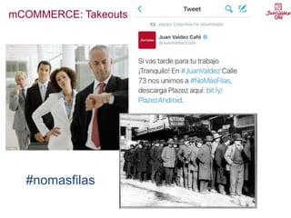 mCOMMERCE: Takeouts
#nomasfilas
 