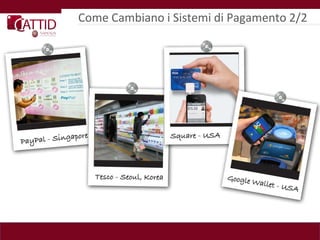 Come Cambiano i Sistemi di Pagamento 2/2
 