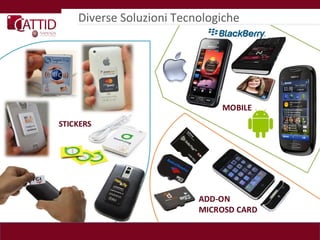 Diverse Soluzioni Tecnologiche
 