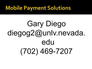 Gary Diego
diegog2@unlv.nevada.
edu
(702) 469-7207
 