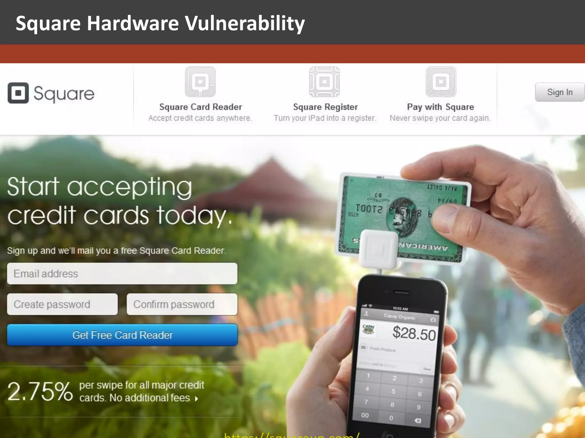 Square Hardware Vulnerability




           Galit Fein’s work Copyright 2012 @STKI                                       41
           Do not remove source or attribution from any graphic or portion of graphic
 