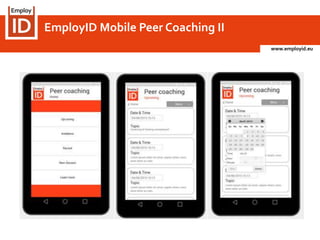 www.employid.eu
EmployID Mobile Peer Coaching II
 