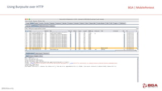 @BGASecurity
BGA	|	MobilePentestBGA	|	MobilePentestUsing	Burpsuite over	HTTP
 