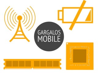 GARGALOS
MOBILE