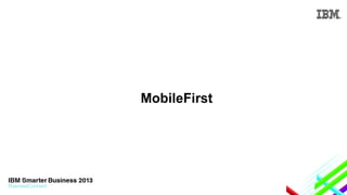 MobileFirst

 
