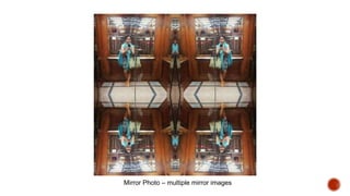 Mirror Photo – multiple mirror images
 