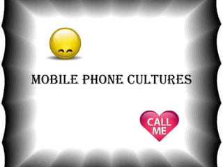 Mobile Phone Cultures 