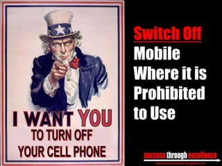 Switch Off
Mobile
Where it is
Prohibited
to Use