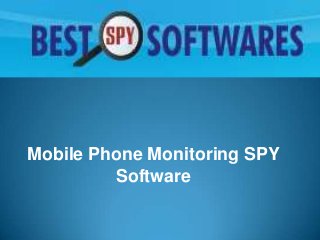 Mobile Phone Monitoring SPY
Software

 