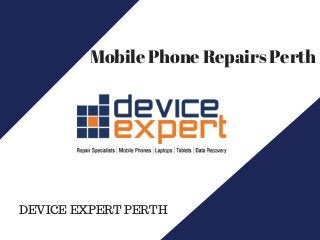 Mobile Phone Repairs Perth
DEVICE EXPERT PERTH
 
