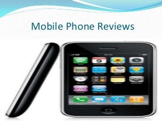 Mobile Phone Reviews
 